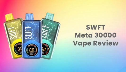SWFT Meta 30K Disposable Vape Review: Unmatched Longevity and Performance